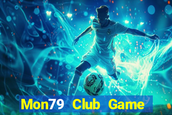 Mon79 Club Game Bài Mậu Binh