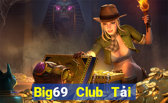 Big69 Club Tải Game Bài B52