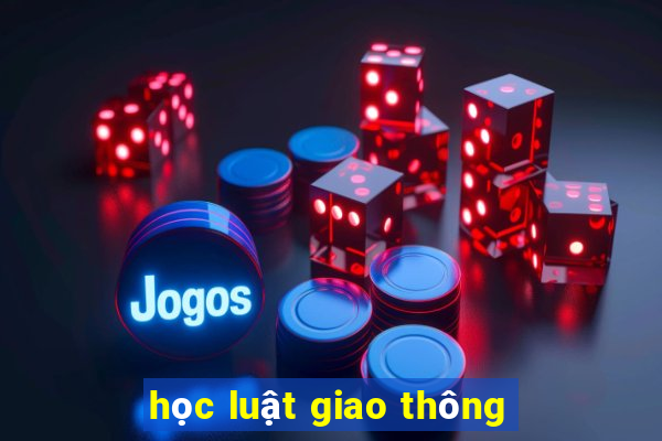 học luật giao thông