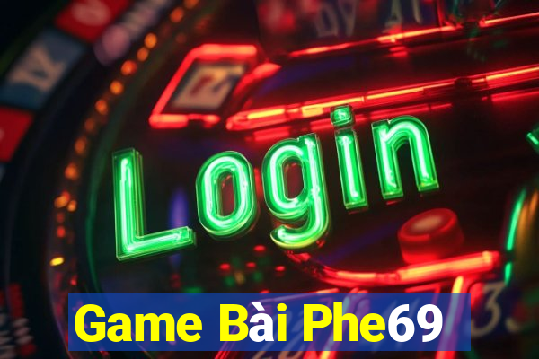 Game Bài Phe69