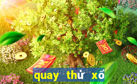 quay thử xổ số miền bắc thứ hai hàng tuần