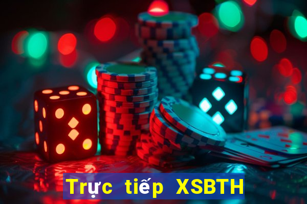 Trực tiếp XSBTH ngày 3