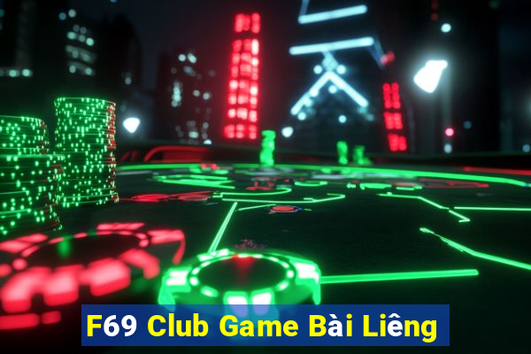 F69 Club Game Bài Liêng