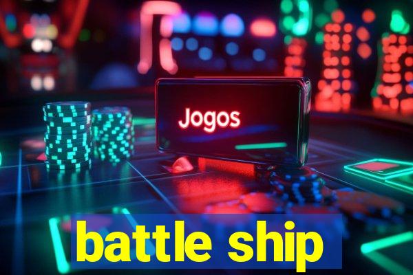 battle ship