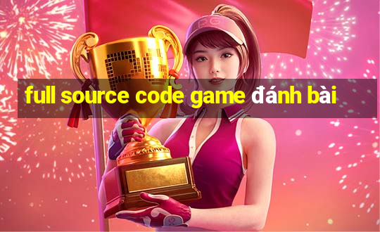 full source code game đánh bài