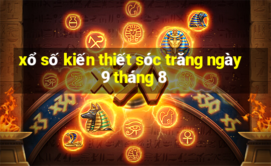 xổ số kiến thiết sóc trăng ngày 9 tháng 8