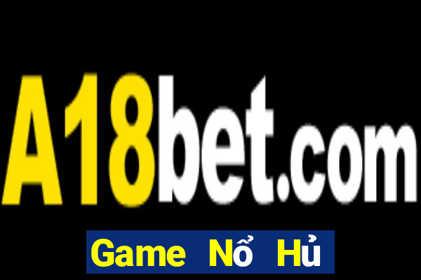 Game Nổ Hủ Game Bài 2024