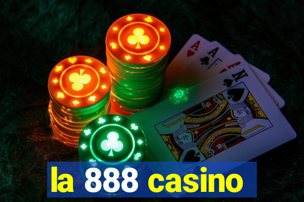 la 888 casino