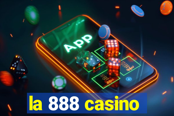 la 888 casino