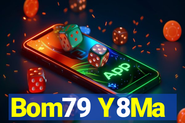 Bom79 Y8Ma