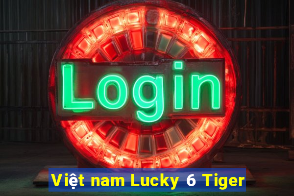 Việt nam Lucky 6 Tiger