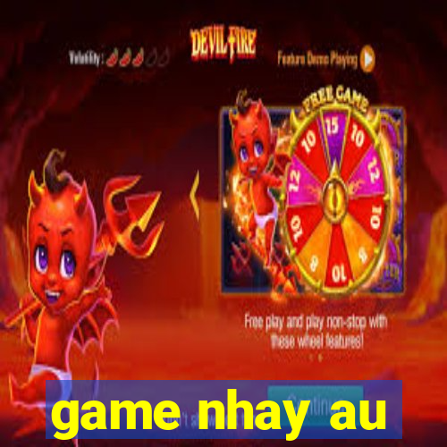 game nhay au