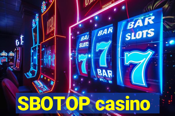 SBOTOP casino