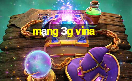 mạng 3g vina