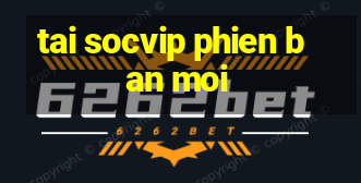 tai socvip phien ban moi