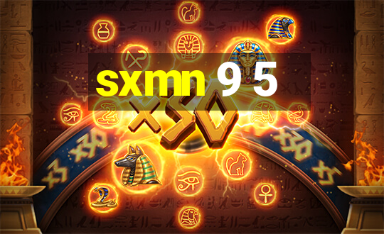 sxmn 9 5