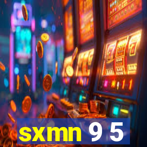 sxmn 9 5