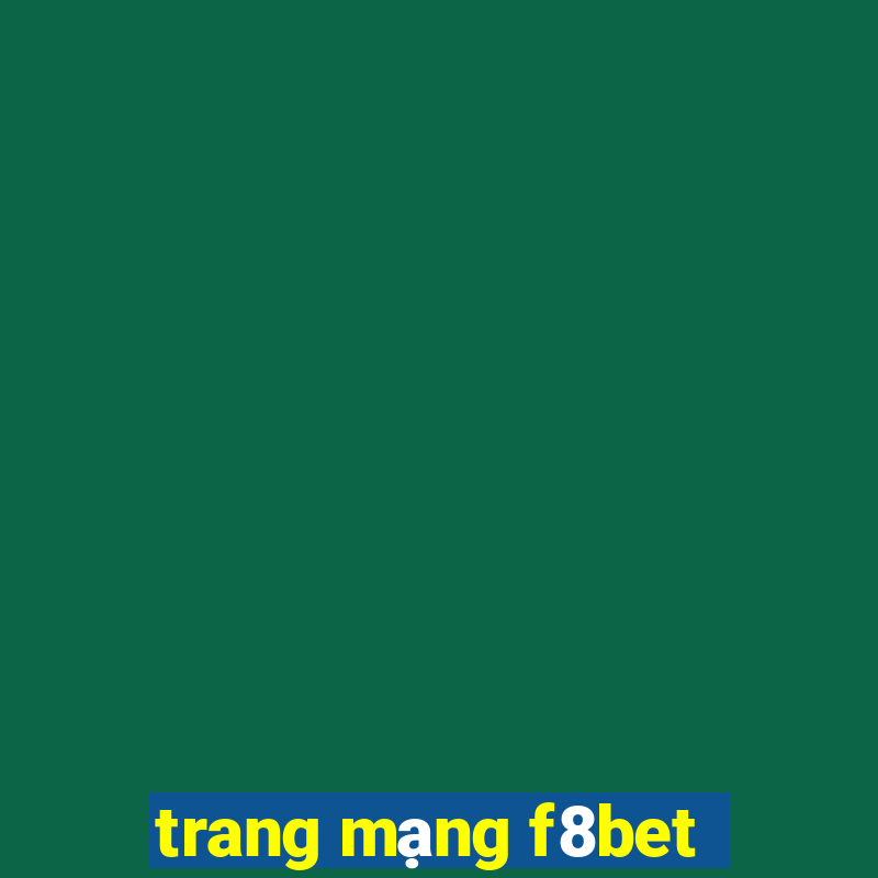 trang mạng f8bet