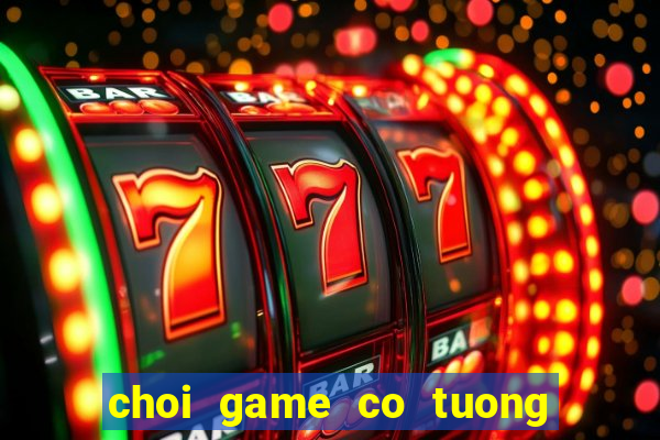 choi game co tuong viet nam