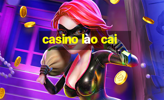 casino lào cai