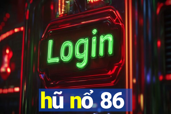 hũ nổ 86