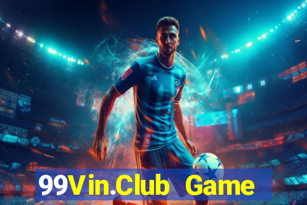 99Vin.Club Game Bài Đổi Thưởng B52