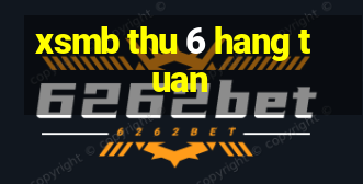 xsmb thu 6 hang tuan