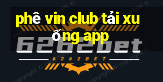 phê vin club tải xuống app