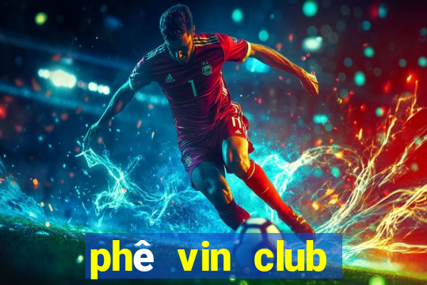 phê vin club tải xuống app