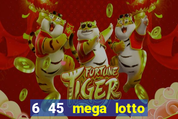 6 45 mega lotto philippines result