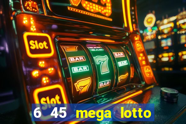 6 45 mega lotto philippines result