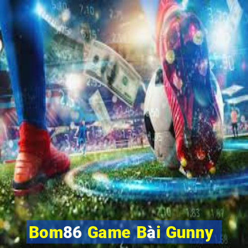 Bom86 Game Bài Gunny