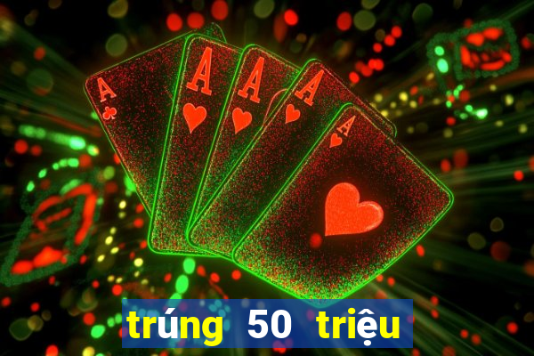 trúng 50 triệu đóng thuế bao nhiêu