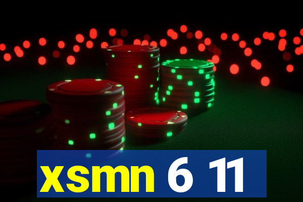 xsmn 6 11