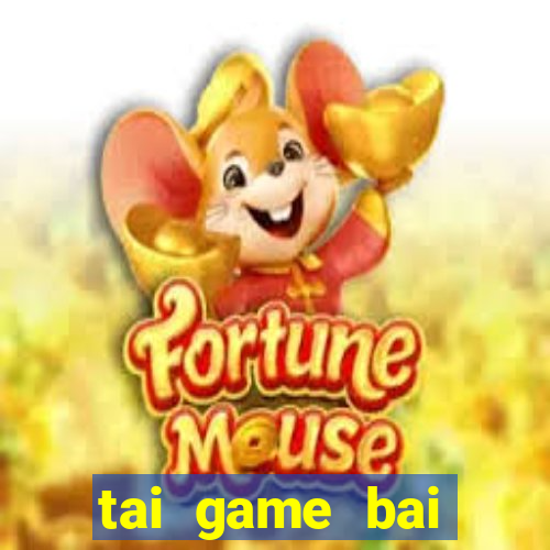 tai game bai tulokho ve may