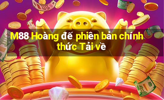 M88 Hoàng đế phiên bản chính thức Tải về