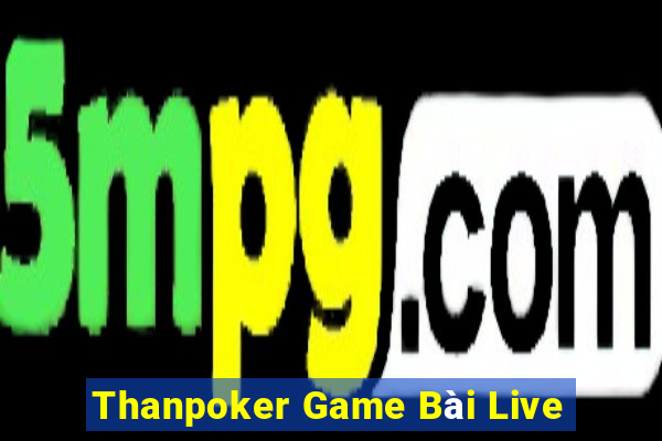 Thanpoker Game Bài Live