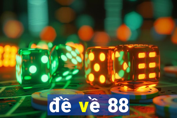 đề về 88