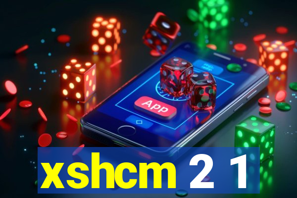 xshcm 2 1