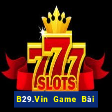 B29.Vin Game Bài Tặng Code