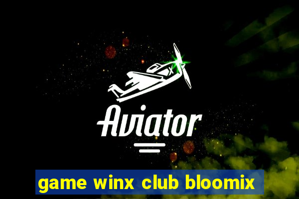 game winx club bloomix