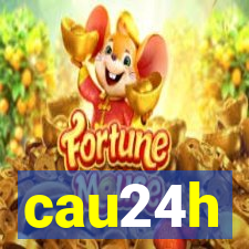 cau24h