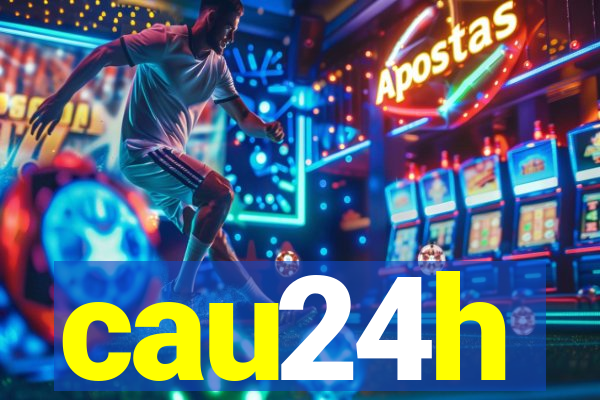 cau24h