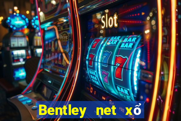 Bentley net xổ số tải về