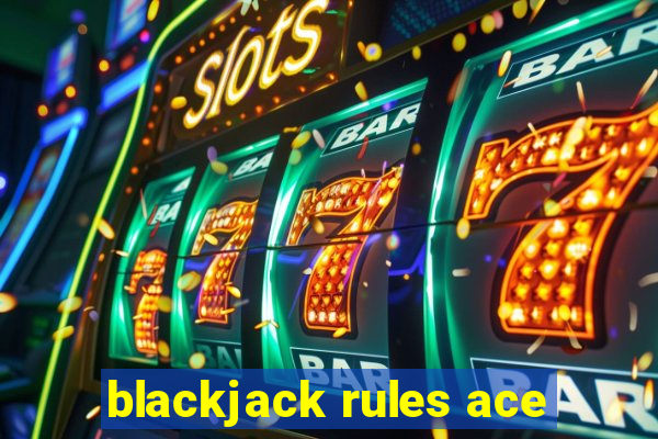 blackjack rules ace