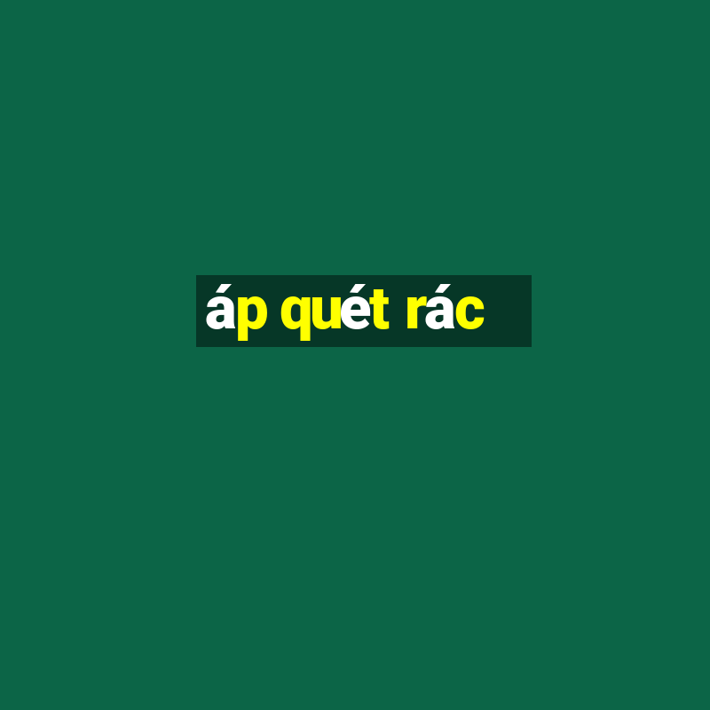 áp quét rác