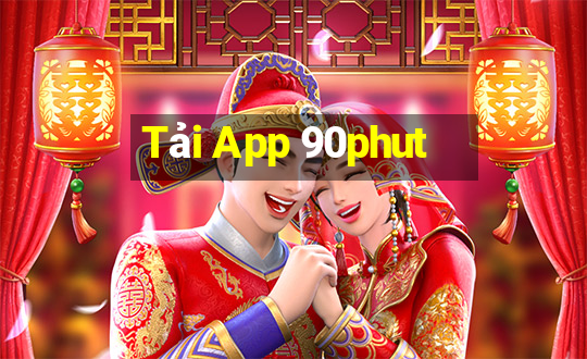 Tải App 90phut