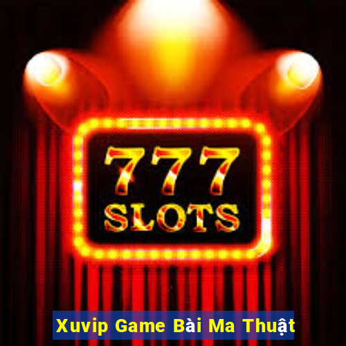 Xuvip Game Bài Ma Thuật