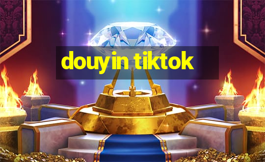 douyin tiktok