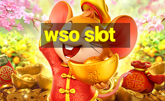 wso slot